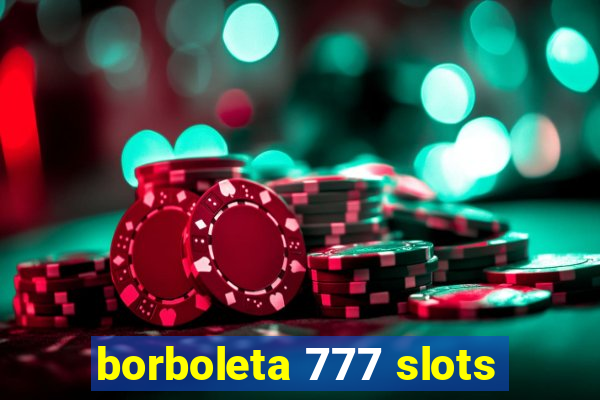 borboleta 777 slots